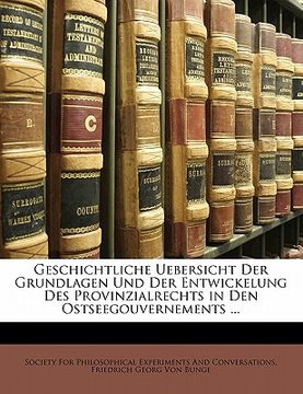 portada Geschichtliche Uebersicht Der Grundlagen Und Der Entwickelung Des Provinzialrechts in Den Ostseegouvernements ... Allgemeiner Theil (in German)
