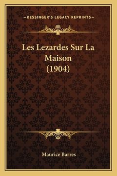 portada Les Lezardes Sur La Maison (1904) (en Francés)