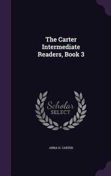 portada The Carter Intermediate Readers, Book 3 (en Inglés)