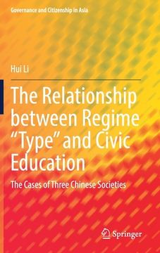 portada The Relationship Between Regime "Type" and Civic Education: The Cases of Three Chinese Societies (en Inglés)