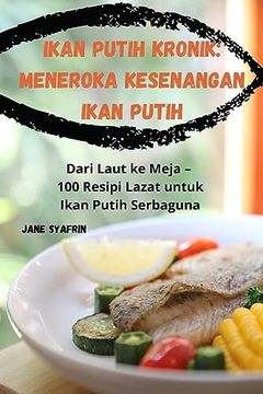 portada Ikan Putih Kronik: Meneroka Kesenangan Ikan Putih (in Malay)