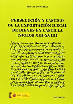 portada Persecución y castigo de la exportación ilegal de bienes en Castilla (siglos XIII-XVIII)
