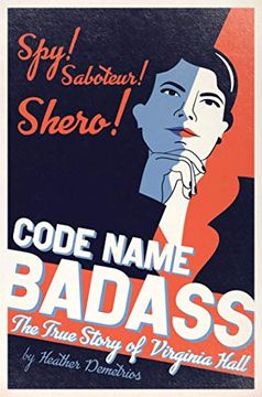 portada Code Name Badass: The True Story of Virginia Hall 