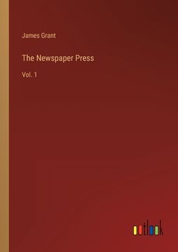 portada The Newspaper Press: Vol. 1 (in English)