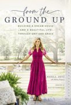 portada From the Ground Up: Building a Dream House---And a Beautiful Life---Through Grit and Grace (en Inglés)