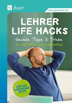 portada Lehrer Life Hacks Sekundarstufe: Geniale Tipps & Tricks für den Schul- und Lebensalltag (5. Bis 13. Klasse) (in German)