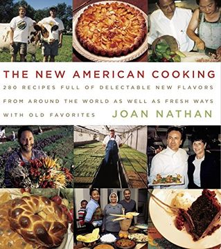 portada The New American Cooking: 280 Recipes Full of Delectable New Flavors from Around the World as Well as Fresh Ways with Old Favorites: A Cookbook (en Inglés)