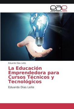 portada La Educación Emprendedora para Cursos Técnicos y Tecnológicos: Eduardo Dias Leite (Spanish Edition)