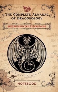portada The Complete Almanac of Dragonology - Notebook: Created by Thistle & Bard