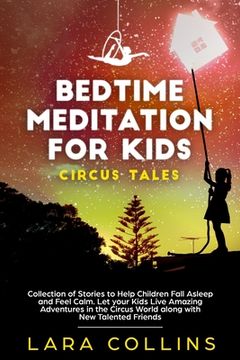 portada Bedtime Meditation for Kids: Circus Tales. Collection of Stories to Help Children Fall Asleep and Feel Calm. Let your Kids Live Amazing Adventures (en Inglés)