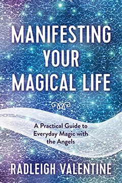 portada Manifesting Your Magical Life: A Practical Guide to Everyday Magic with the Angels