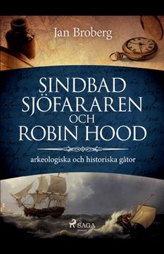 portada Sindbad Sjöfararen och Robin Hood: arkeologiska och historiska gåtor