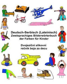portada Deutsch-Serbisch (Lateinisch) Zweisprachiges Bilderwörterbuch der Farben für Kinder (in German)