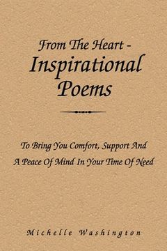 portada From the Heart-Inspirational Poems: To Bring You Comfort, Support and a Peace of Mind in Your Time of Need (en Inglés)