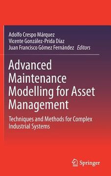 portada Advanced Maintenance Modelling for Asset Management: Techniques and Methods for Complex Industrial Systems (en Inglés)