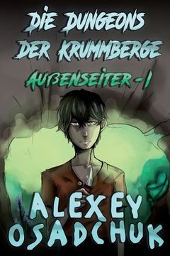 portada Die Dungeons der Krummberge (Außenseiter Buch #1): LitRPG-Serie (en Alemán)