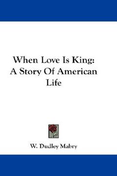 portada when love is king: a story of american life (en Inglés)