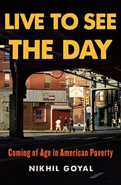portada Live to see the Day: Coming of age in American Poverty (in English)