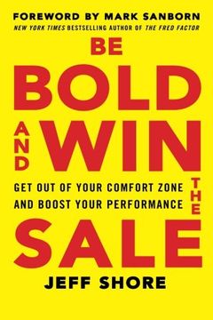 portada Be Bold and Win the Sale: Get Out of Your Comfort Zone and Boost Your Performance (Business Books) (en Inglés)