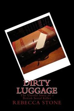 portada Dirty Luggage: The Untold Story of a British Serial Killer (in English)
