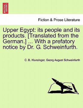 portada upper egypt: its people and its products. [translated from the german.] ... with a prefatory notice by dr. g. schweinfurth.