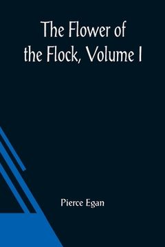 portada The Flower Of The Flock, Volume I (en Inglés)