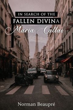 portada In Search of the Fallen Divina Maria Callas (en Inglés)