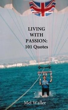portada Living With Passion: 101 Quotes with Commentary (en Inglés)