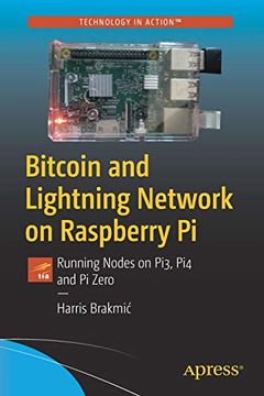 portada Bitcoin and Lightning Network on Raspberry pi: Running Nodes on Pi3, pi4 and pi Zero (en Inglés)