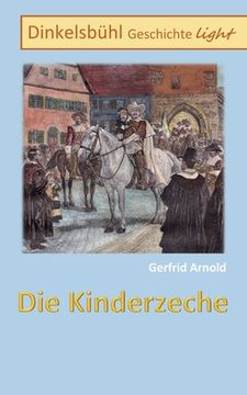 portada Die Kinderzeche: Dinkelsbühl Geschichte light (en Alemán)