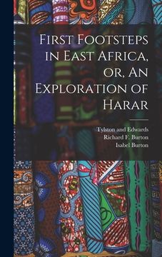 portada First Footsteps in East Africa, or, An Exploration of Harar