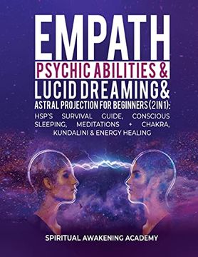 portada Empath, Psychic Abilities, Lucid Dreaming & Astral Projection for Beginners (2 in 1): Hsp's Survival Guide, Conscious Sleeping, Meditations + Chakra, Kundalini & Energy Healing (in English)