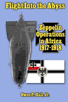 portada Flight Into the Abyss: Zeppelin Operations in Africa 1917-1918