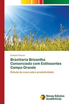 portada Brachiaria Brizantha Consorciada com Estilosantes Campo Grande: Estudo de Caso Sobre Produtividade