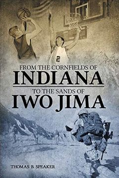 portada From the Cornfields of Indiana to the Sands of iwo Jima