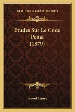 portada Etudes Sur Le Code Penal (1879) (en Francés)
