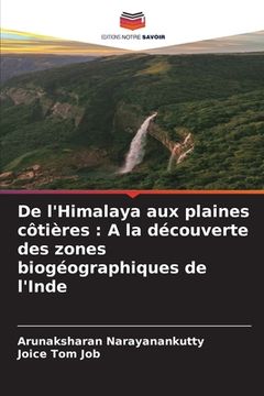 portada De l'Himalaya aux plaines côtières: A la découverte des zones biogéographiques de l'Inde (en Francés)
