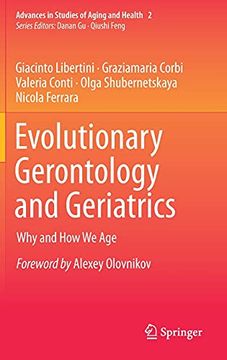 portada Evolutionary Gerontology and Geriatrics: Why and how we Age: 2 (Advances in Studies of Aging and Health) (in English)