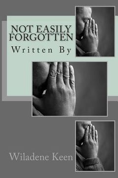 portada Not Easily Forgotten (en Inglés)