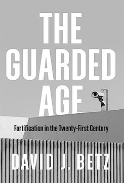 portada The Guarded Age: Fortification in the Twenty-First Century (en Inglés)