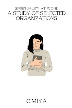 portada Spirituality at Work A Study of Selected Organizations: A Study of Selected Organizations (en Inglés)