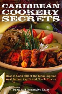 portada Caribbean Cookery Secrets: How to Cook 100 of the Most Popular West Indian, Cajun and Creole Dishes
