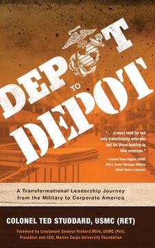 portada Depot to Depot: A Transformational Leadership Journey from the Military to Corporate America (en Inglés)