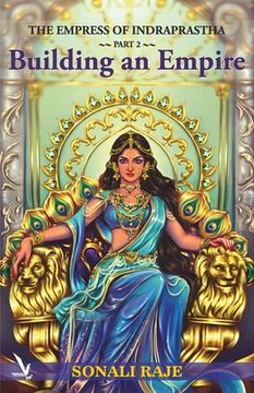 portada The Empress of Indraprastha - Part 2: Building an Empire (en Inglés)