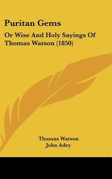 portada puritan gems: or wise and holy sayings of thomas watson (1850) (en Inglés)