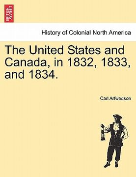 portada the united states and canada, in 1832, 1833, and 1834. (en Inglés)