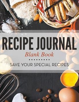 portada Recipe Journal Blank Book: Save Your Special Recipes (en Inglés)
