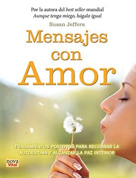 portada Mensajes con Amor: Pensamientos Positivos Para Recobrar la Autoestima y Alcanzar la paz Interior (Nova Vital) (in Spanish)