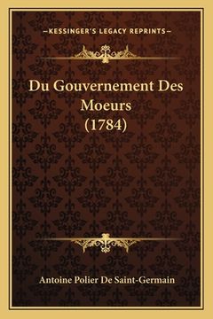 portada Du Gouvernement Des Moeurs (1784) (en Francés)