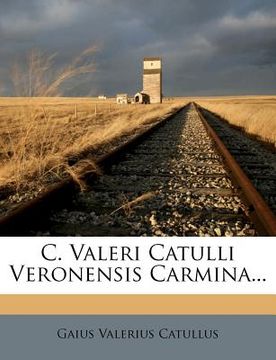 portada C. Valeri Catulli Veronensis Carmina... (en Italiano)